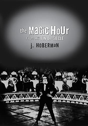 Stock image for The Magic Hour : Film at Fin de Siecle for sale by Better World Books