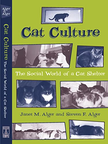 Beispielbild fr Cat Culture: The Social World Of A Cat Shelter (Animals Culture And Society) zum Verkauf von SecondSale