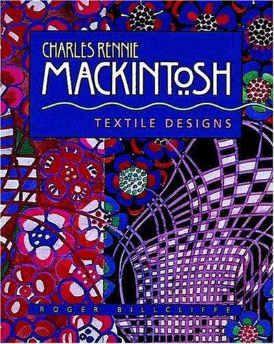 Imagen de archivo de Charles Rennie Mackintosh: Textile Designs a la venta por ThriftBooks-Atlanta