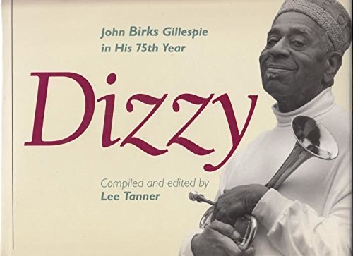 Stock image for Dizzy: John Birks Gillespie in His 75th Year for sale by The Book House, Inc.  - St. Louis