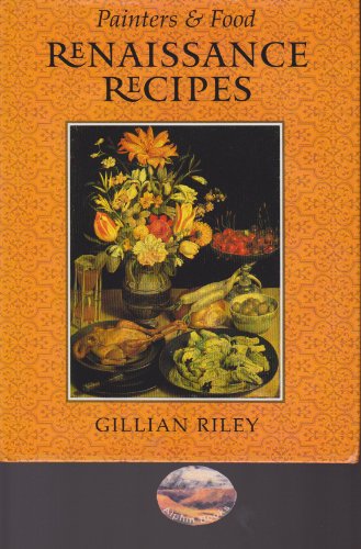 Beispielbild fr Renaissance Recipes (Painters & Food) zum Verkauf von SecondSale