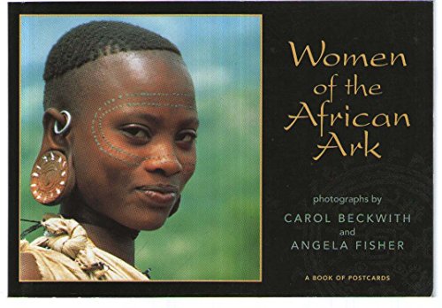 Stock image for Women of the African Ark: Photographs by Carol Beckwith and Angela Fisher: A Book of Postcards for sale by Ergodebooks