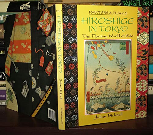 Imagen de archivo de HIROSHIGE IN TOKYO: THE FLOATING WORLD of Edo a la venta por Magers and Quinn Booksellers