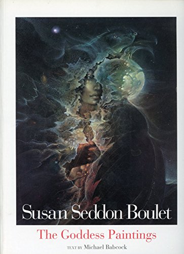 Imagen de archivo de SUSAN SEDDON BOULET : THE GODDESS PAINTINGS a la venta por Magers and Quinn Booksellers
