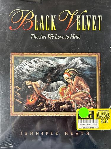 Stock image for Black Velvet : The Art We Love to Hate for sale by Better World Books: West