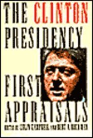 Imagen de archivo de The Clinton Presidency: First Appraisals (American Politics Series) a la venta por Wonder Book