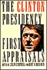 Stock image for The Clinton Presidency: First Appraisals for sale by Presidential Book Shop or James Carroll
