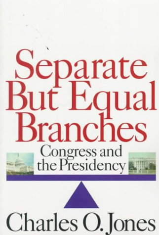 Beispielbild fr Separate but Equal Branches: Congress and the Presidency zum Verkauf von Anybook.com