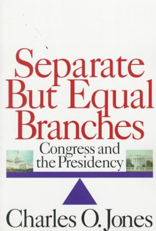 Imagen de archivo de Separate but Equal Branches: Congress and the Presidency a la venta por Anybook.com