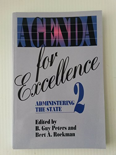 9781566430166: Agenda for Excellence 2: Administering the State (Festschriften in Honor of Charles H. Levine, No. 2)