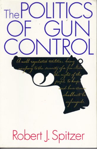 9781566430210: The Politics of Gun Control