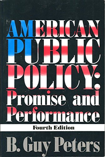 Stock image for American Public Policy: Promise and Performance for sale by Wonder Book