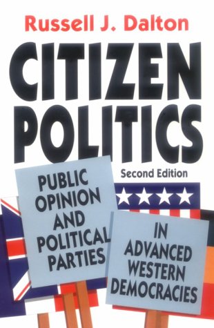 Beispielbild fr Citizen Politics: Public Opinion and Political Parties in Advanced Industrial Democracies (Comparative Politics & the International Political Economy,) zum Verkauf von Wonder Book