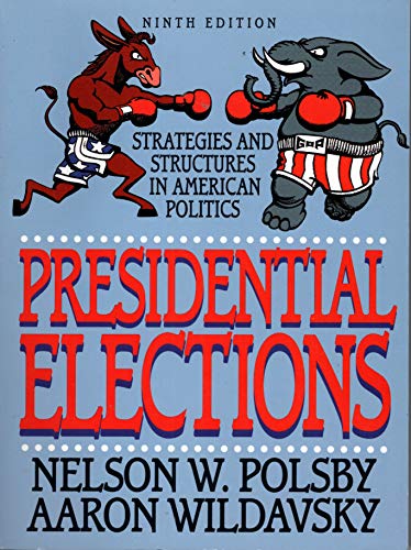 Beispielbild fr Presidential Elections: Strategies and Structures of American Politics zum Verkauf von The Maryland Book Bank