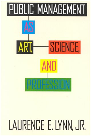 Imagen de archivo de Public Management As Art, Science, and Profession a la venta por Front Cover Books