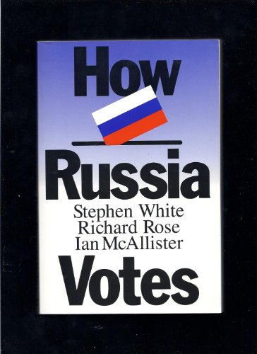 Imagen de archivo de How Russia Votes (Comparative Politics & the International Political Economy,) a la venta por HPB-Movies