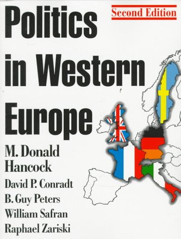 Imagen de archivo de Politics in Western Europe: An Introduction to the Politics of the United Kingdom, France, Germany, Italy, Sweden, and the European Union a la venta por The Yard Sale Store