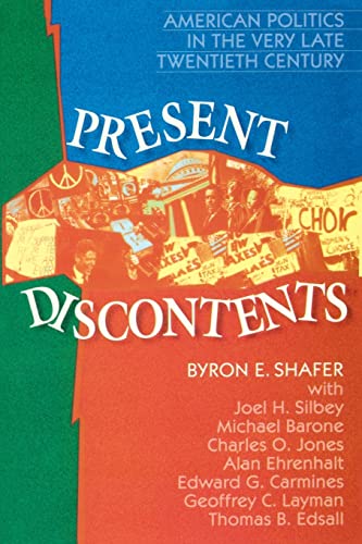 Imagen de archivo de Present Discontents: American Politics in the Very Late Twentieth Century (American Politics Series) a la venta por WorldofBooks