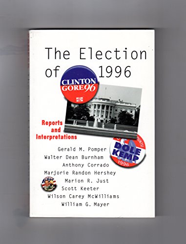 Beispielbild fr The Election of 1996: Reports and Interpretations zum Verkauf von ThriftBooks-Dallas