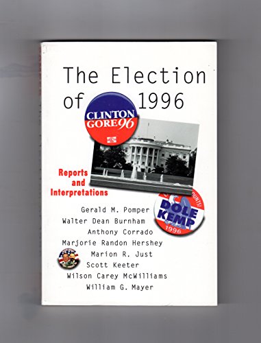 Stock image for U.S.Election of 1996: Clinton-Gore v. Dole-Kemp (American Politics Series) for sale by AwesomeBooks