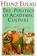 Stock image for The Politics Of Academic Culture: Foibles, Fables, and Facts (American Politics Series) for sale by POQUETTE'S BOOKS