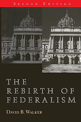 Beispielbild fr The Rebirth of Federalism : Slouching Toward Washington zum Verkauf von Better World Books