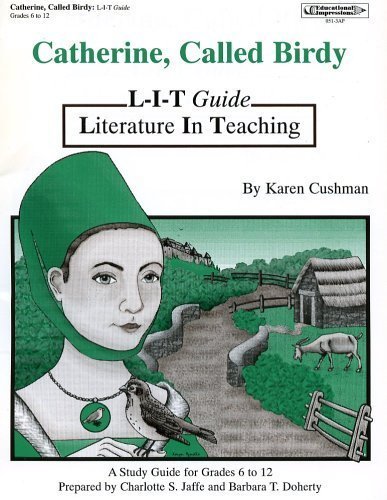 Stock image for Catherine, Called Birdy by Karen Cushman : L-I-T Guide (Literature in Teaching (L-I-T) Guides) for sale by Mahler Books