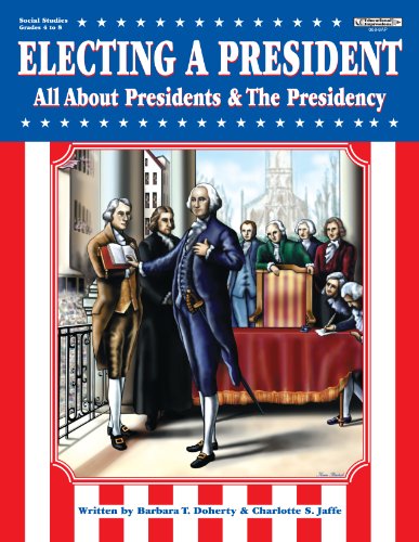 ELECTING A PRESIDENT (9781566440684) by Jaffe, Charlotte; Doherty, Barbara