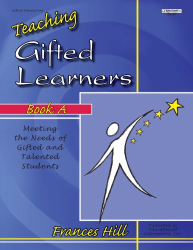 TEACHING GIFTED LEARNERS: BOOK A (9781566442008) by Hill, Frances