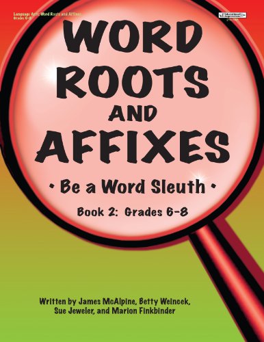 Stock image for Word Roots and Affixes: Be a Word Sleuth (Book 2, Grades 6-8) for sale by HPB-Diamond