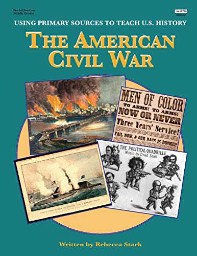 Stock image for The American Civil War (Using Primary Sources to Teach U.S. History) for sale by Lucky's Textbooks
