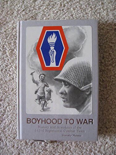 Beispielbild fr Boyhood to War: History and Anecdotes of the 442nd Regimantal Combat Team zum Verkauf von ThriftBooks-Atlanta