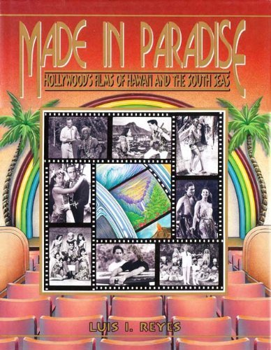 Made in Paradise: Hollywoods Films of Hawaii & the South Seas