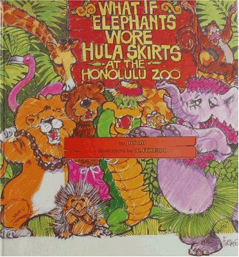 Stock image for What If Elephants Wore Hula Skirts for sale by Wonder Book