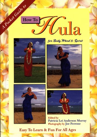 Imagen de archivo de A Pocket Guide to How to Hula for Body, Mind and Spirit a la venta por SecondSale