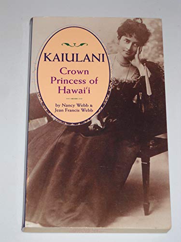 Stock image for Kaiulani : Crown Princess of Hawaii for sale by Better World Books