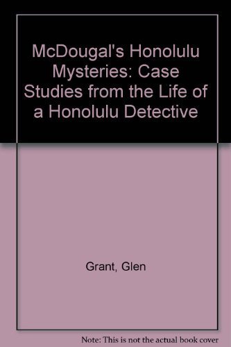 Stock image for McDougal's Honolulu Mysteries: Case Studies from the Life of a Honolulu Detective for sale by Wonder Book