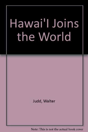 Stock image for Hawai'i Joins the World for sale by thebookforest.com