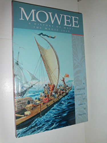 Beispielbild fr Mowee: A History of Maui the Magic Isle zum Verkauf von Front Cover Books