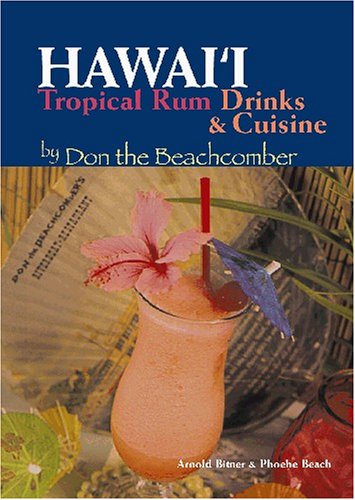 Stock image for Hawaii Tropical Rum Drinks Cuisine by Don the Beachcomber for sale by Books of the Smoky Mountains