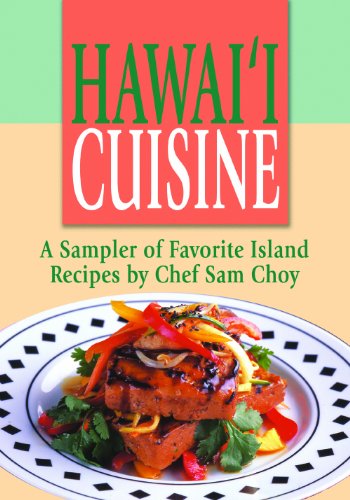 Beispielbild fr HAWAII CUISINE, A Sampler by Chef Sam Choy by Sam Choy (2000) Spiral-bound zum Verkauf von Wonder Book