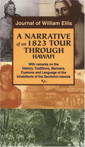 Beispielbild fr A Narrative of an 1823 Tour Through Hawaii: Journal of William Ellis zum Verkauf von Kona Bay Books