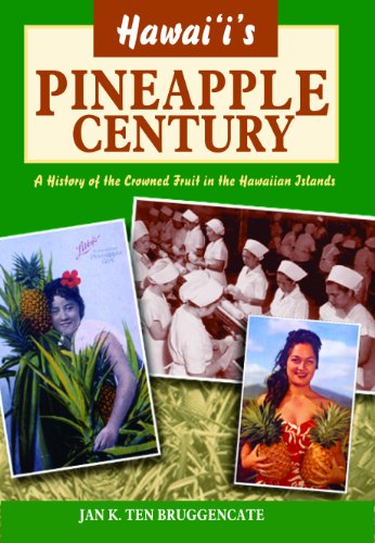 Beispielbild fr Hawaii's Pineapple Century: A History of the Crowned Fruit in the Hawaiian Islands zum Verkauf von HPB-Red