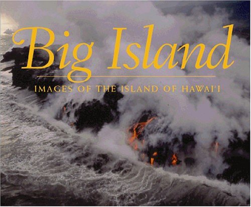 Stock image for Big Island; Images of the Island of Hawaii for sale by SecondSale