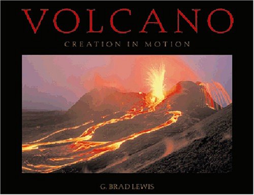 Stock image for Volcano: Creation in Motion for sale by ThriftBooks-Dallas