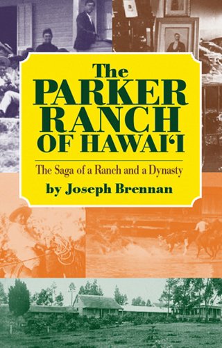 Stock image for The Parker Ranch of Hawaii: A Saga of a Ranch and a Dynasty for sale by Jenson Books Inc