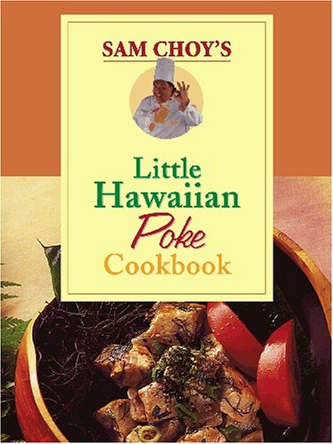 

Sam Choys Little Hawaiian Poke Cookbook
