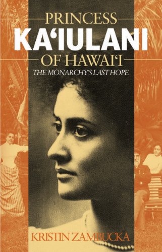 Beispielbild fr Princess Kaiulani of Hawaii: The Monarchy's Last Hope zum Verkauf von Books of the Smoky Mountains