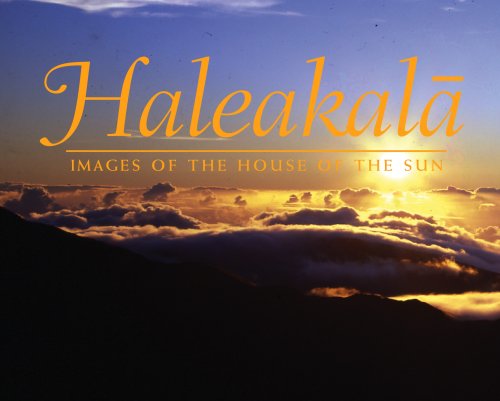 Imagen de archivo de Haleakala: Images of the House of the Sun a la venta por SecondSale