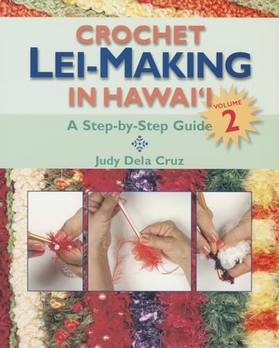 9781566477741: Crochet Lei-Making in Hawaii Volume 2: A Step-by-Step Guide